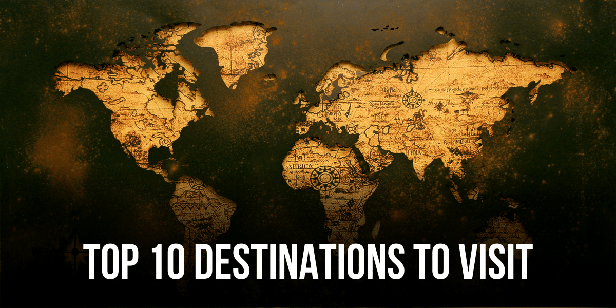 top 10 destinations to visit